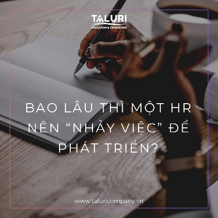 Tin tức - Bao lâu thì một HR nên “nhảy việc” để phát triển ?