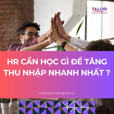 Tin tức - HR cần học gì để tăng thu nhập nhanh nhất ?